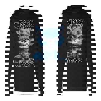 I'm Sorry Did I Roll My Eyes Out Loud Cat Long Sleeve T-Shirt | Mazezy