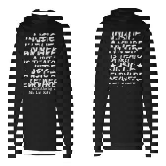 Injustice Anywhere Is A Threat To Justice Everywhere Mlk Blm Long Sleeve T-Shirt | Mazezy