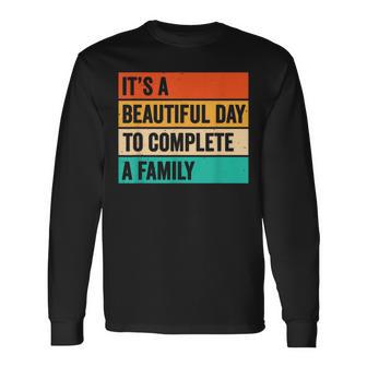 It’S A Beautiful Day To Complete A Family Adoption Day Long Sleeve T-Shirt - Thegiftio UK