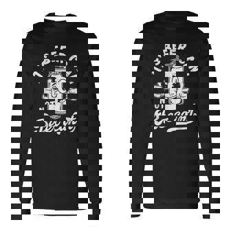 It's Beer Can Not Beer Can't Drinking Humor Bachelor Party Long Sleeve T-Shirt - Monsterry