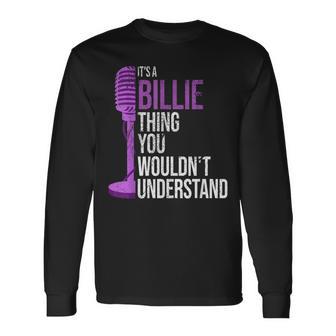 It's A Billie Thing You Wouldn't Understand Billie Long Sleeve T-Shirt - Thegiftio UK