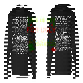 This Is My It's Too Hot For Ugly Christmas Sweaters Long Sleeve T-Shirt - Seseable