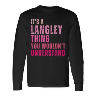 It's A Langley Thing You Wouldn't Understand Langley Long Sleeve T-Shirt - Thegiftio UK