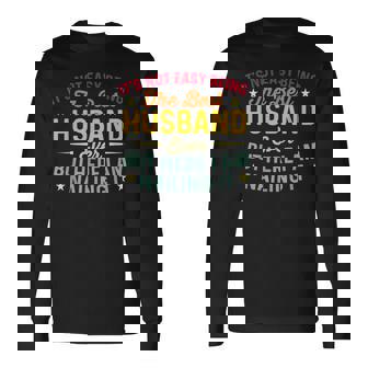 It's Not Easy Being The Best Husband Ever Husband Long Sleeve T-Shirt | Seseable CA