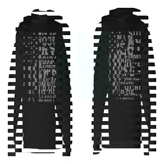 It's Not Easy Being My Wife's Arm Candy Husband Long Sleeve T-Shirt - Seseable