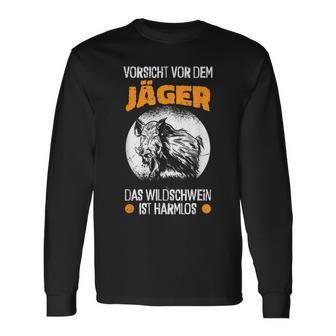 Jagd Jägerorsichtor Dem Jäger Wildschwein Ist Harmlos Langarmshirts - Geschenkecke