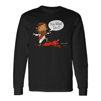Jesus Asks Satan You Mad Bro Long Sleeve T-Shirt - Thegiftio UK