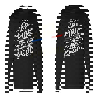 Jeuis Un Papy Pétanque Carrément Plus Cool Citation Drôle T-shirt à manches longues - Cadeauxyz