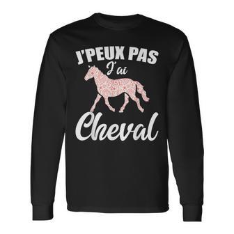 J'peux Pas J'ai Cheval Humour Équitation Equitante Cavaliere T-shirt à manches longues - Cadeauxyz