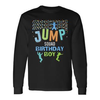 Jump Squad Birthday Boy Trampoline Jumper Bday Long Sleeve T-Shirt - Thegiftio UK