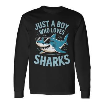 Just A Boy Who Loves Sharks For Idea Shark Long Sleeve T-Shirt | Seseable FR