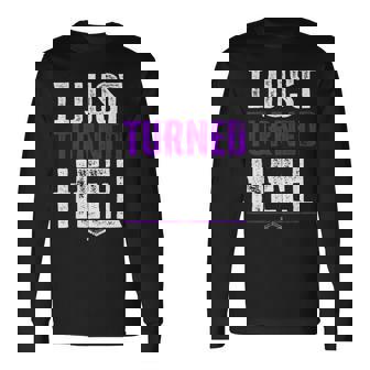 I Just Turned Heel Pro Wrestling Long Sleeve T-Shirt - Thegiftio