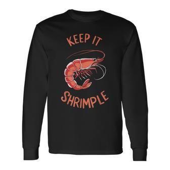 Keep It Shrimple Long Sleeve T-Shirt - Thegiftio UK