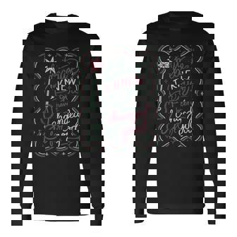 But Because I Knew You I Have Been Changed For Good Long Sleeve T-Shirt - Monsterry