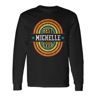 La Migliore Michelle Diempre Best Michelle Ever Maglietta a maniche lunghe - Novitaregali