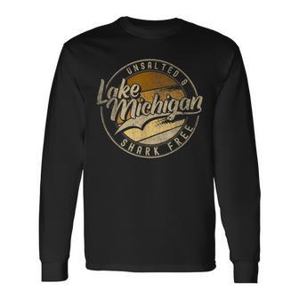 Lake Michigan Unsalted Shark Free Great Lakes Long Sleeve T-Shirt - Thegiftio UK