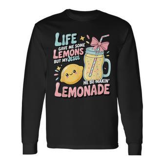 Life Gave Me Some Lemons But My Jesus He Be Makin Lemonade Long Sleeve T-Shirt - Thegiftio UK
