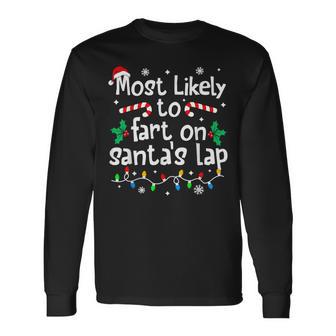 Most Likely To Fart On Santa's Lap Christmas Matching Family Long Sleeve T-Shirt - Thegiftio UK