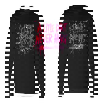 A Little Dirt Never Hurt V2 Mudder Trail Running And Mudding Long Sleeve T-Shirt | Mazezy