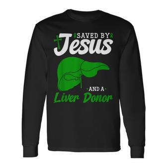 Liver Donor Saved By Jesus Liver Transplant Organ Donor Long Sleeve T-Shirt - Thegiftio UK