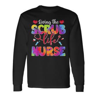 Living The Scrub Life Tie Dye Hippie Nurse Long Sleeve T-Shirt - Thegiftio UK
