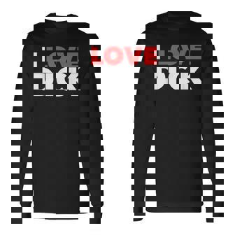 I Love Dick Gay Pride ギフト 長袖Tシャツ - Kawaiitshirt