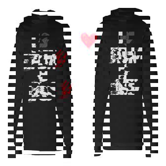 I Love Drum And Bass Rum And Ass Saying Long Sleeve T-Shirt | Mazezy