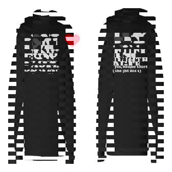 I Love My Daughter Yes She Bought Me This Long Sleeve T-Shirt | Mazezy