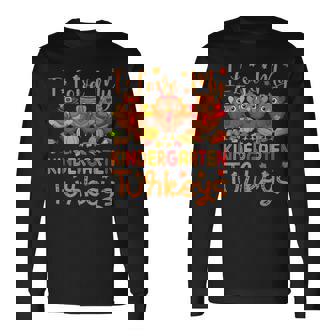 I Love My Kindergarten Turkeys Thanksgiving Teacher Students Long Sleeve T-Shirt | Mazezy