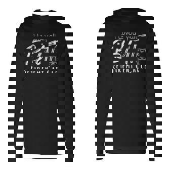 Love You All But Retirement Calls Retirement Long Sleeve T-Shirt | Seseable FR