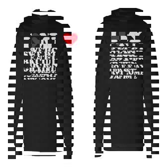 I Love My Sweet Hot Beautiful Girlfriend So Please Stay Away Long Sleeve T-Shirt - Thegiftio