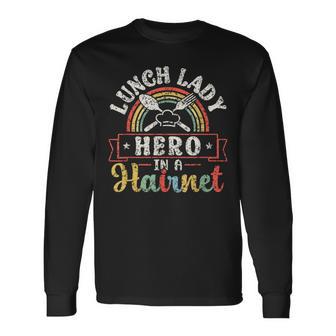 Lunch Lady Hero In A Hairnet School Ladies Cafeteria Worker Long Sleeve T-Shirt - Thegiftio UK