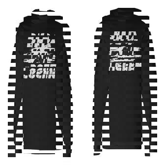 Lustig Herrenprüche Bin Da Kann Losgehen Langarmshirts - Geschenkecke