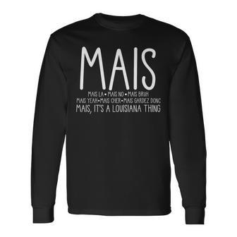 Mais La Mais No Mais Bruh Mais Yeah Mais Long Sleeve T-Shirt - Thegiftio UK