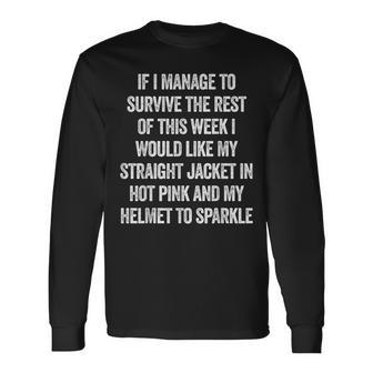 If I Manage To Survive The Rest Of The Week Office Long Sleeve T-Shirt - Thegiftio UK