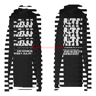Mann Mann Mann Hier Istielleicht Wieder Was Los Heute Langarmshirts - Seseable