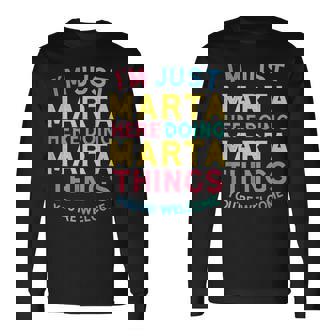 Marta Está Aquí Haciendo Cosas Graciosas Con El Nombre De Marta Camiseta de manga larga - Regaloses