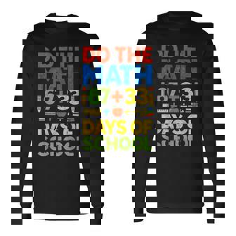 Do The Math 100 Days Of School Happy 100Th Days Of School Long Sleeve T-Shirt | Seseable FR