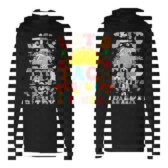 Mexican Party Cinco De Mayo Let's Taco Bout My Birthday Long Sleeve T-Shirt - Thegiftio