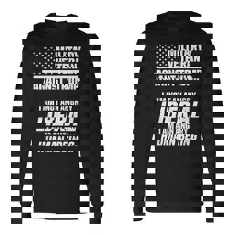 Military Veteran Against Trump I Am Not An Angry Liberal Long Sleeve T-Shirt - Thegiftio