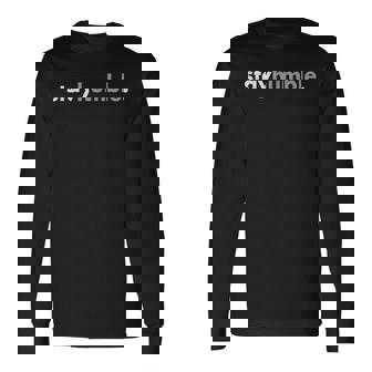 Minimalist Stay Humble Long Sleeve T-Shirt | Mazezy