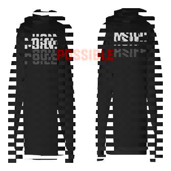 Mission Possible Motivational Inspirational School Long Sleeve T-Shirt - Monsterry