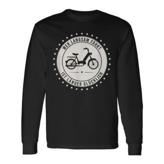 Mofa Mofafahrer Oldtimer Geschenkidee Wer Langsam Fährt Ist Länger Glücklich Retro Mofa Moped Chwarz Langarmshirts - Geschenkecke