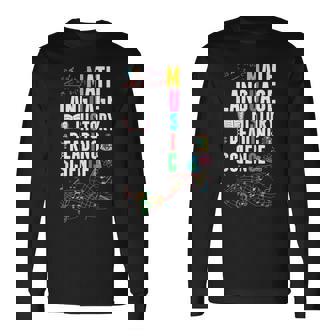 Music Teacher Music Math Language History Reading Science Long Sleeve T-Shirt | Mazezy