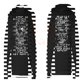 Nature Is My Religion And The Earth Is My Church Long Sleeve T-Shirt - Monsterry