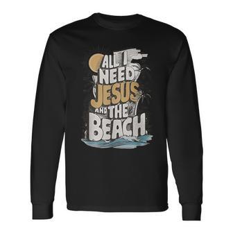All I Need Jesus And The Beach Christian Long Sleeve T-Shirt - Thegiftio UK