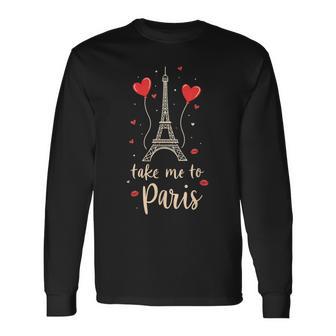 Nimm Mich Mit Nach Paris Liebe Zur Reise Langarmshirts - Geschenkecke
