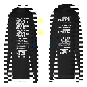 No Me Hagasenir A La Red Me Encanta El Tenis Camiseta de manga larga - Regaloses