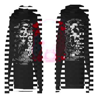 No You Hang Up Ghost Calling Horror Halloween Romance Long Sleeve T-Shirt | Mazezy