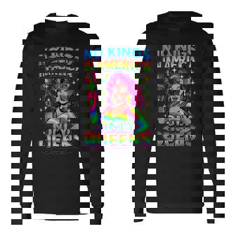 No Kings In America Only Queens Queer Ally Gay Pride Long Sleeve T-Shirt | Mazezy